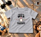 Fueled by Milk Cleared for Takeoff Baby T-Shirt