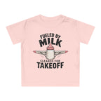 Fueled by Milk Cleared for Takeoff Baby T-Shirt